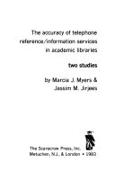 The accuracy of telephone reference/information services in academic libraries : two studies /