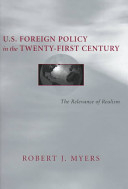 U.S. foreign policy in the twenty-first century : the relevance of realism /