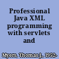 Professional Java XML programming with servlets and JSP