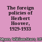 The foreign policies of Herbert Hoover, 1929-1933 /