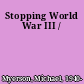 Stopping World War III /