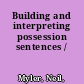 Building and interpreting possession sentences /