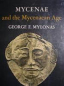 Mycenae and the Mycenaean Age /