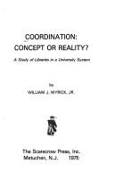 Coordination, concept or reality? : a study of libraries in a university system /