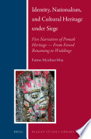 Identity, nationalism, and cultural heritage under siege : five narratives of pomak heritage - from forced renaming to weddings /