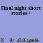 Final night short stories /