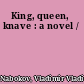 King, queen, knave : a novel /