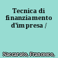 Tecnica di finanziamento d'impresa /