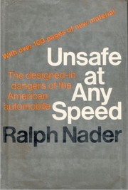 Unsafe at any speed : the designed-in dangers of the American automobile /