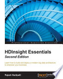 HDInsight essentials : learn how to build and deploy a modern big data architecture to empower your business /