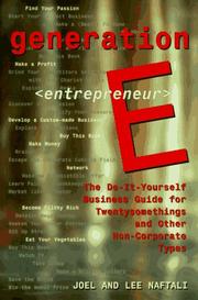 Generation E <entrepreneur> : the do-it-yourself business guide for twentysomethings and other non-corporate types /