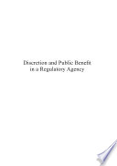 Discretion and public benefit in a regulatory agency : the Australian Authorisation Process /