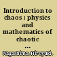 Introduction to chaos : physics and mathematics of chaotic phenomena /