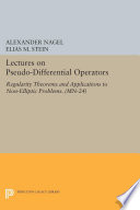 Lectures on pseudo-differential operators : regularity theorems and applications to non-elliptic problems /