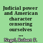 Judicial power and American character censoring ourselves in an anxious age /