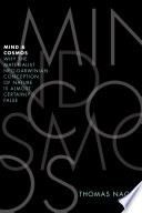 Mind and cosmos : why the materialist neo-Darwinian conception of nature is almost certainly false /