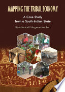 Mapping the tribal economy : a case study from a South-Indian state /