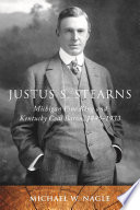 Justus S. Stearns : Michigan pine king and Kentucky coal baron, 1845-1933 /