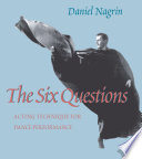 The six questions : acting technique for dance performance /