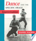 Dance and the specific image : improvisation /