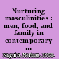 Nurturing masculinities : men, food, and family in contemporary Egypt /