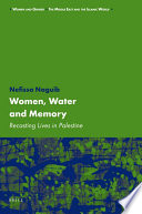 Women, water and memory recasting lives in Palestine /