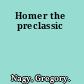 Homer the preclassic