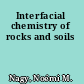 Interfacial chemistry of rocks and soils