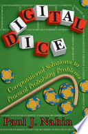 Digital dice computational solutions to practical probability problems /