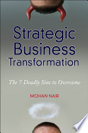 Strategic business transformation the 7 deadly sins to overcome /