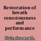 Restoration of breath consciousness and performance /