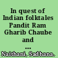 In quest of Indian folktales Pandit Ram Gharib Chaube and William Crooke /