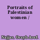 Portraits of Palestinian women /