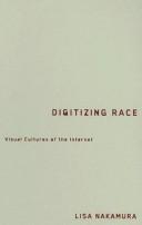 Digitizing race : visual cultures of the Internet /