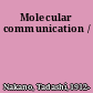 Molecular communication /