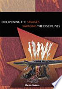 Disciplining the savages, savaging the disciplines