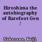 Hiroshima the autobiography of Barefoot Gen /