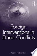 Foreign interventions in ethnic conflicts /