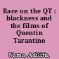 Race on the QT : blackness and the films of Quentin Tarantino /