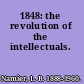 1848: the revolution of the intellectuals.