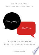 Language matters a guide to everyday questions about language /