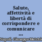 Salute, affettività e libertà di corrispondere e comunicare : I diritti fondamentali alla prova del carcere /