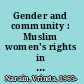 Gender and community : Muslim women's rights in India /