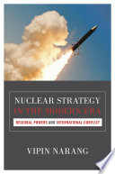 Nuclear strategy in the modern era : regional powers and international conflict /