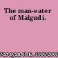 The man-eater of Malgudi.