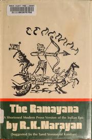 The Ramayana : a shortened modern prose version of the Indian epic (Suggested by the Tamil version of Kamban) /