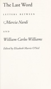 The last word : letters between Marcia Nardi and William Carlos Williams /