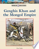 Genghis Khan and the Mongol Empire /