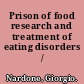 Prison of food research and treatment of eating disorders /