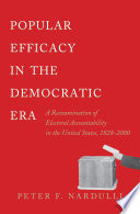 Popular efficacy in the democratic era : a reexamination of electoral accountability in the United States, 1828-2000 /